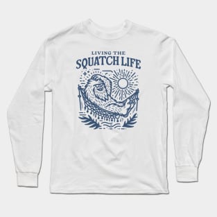 Living the Squatch Life Bigfoot Style Long Sleeve T-Shirt